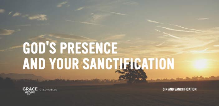 God's Presence and Your Sanctification