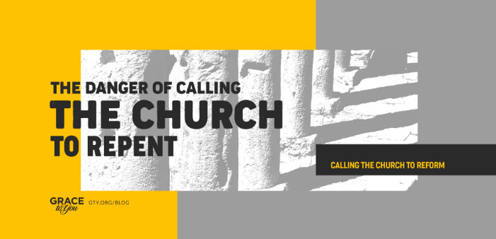The Danger of Calling the Church to Repent