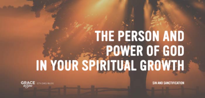 The Person and Power of God in Your Spiritual Growth